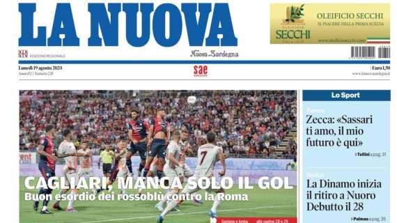 La Nuova Sardegna - Cagliari, manca solo il gol