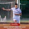 Casarano, grave infortunio per Lulic: rottura del crociato