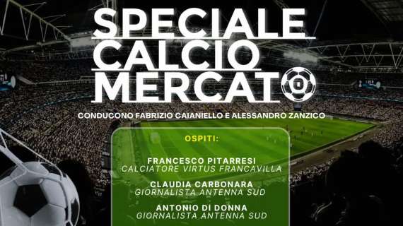 Speciale Calciomercato: nuovo appuntamento questa sera su Antenna Sud