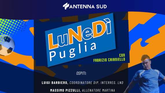Ultima puntata stagionale di "Lunedì Puglia": su Antenna Sud il punto sulla Serie D 2024/25
