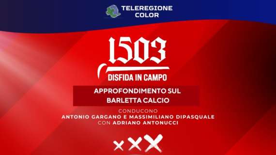 DISFIDA IN CAMPO: nuovo approfondimento dedicato al Barletta su Teleregione