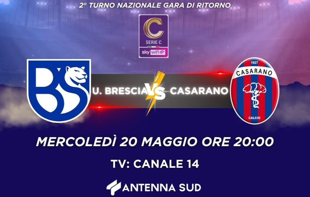 Playoff Serie C, Union Brescia-Casarano in diretta su Antenna Sud