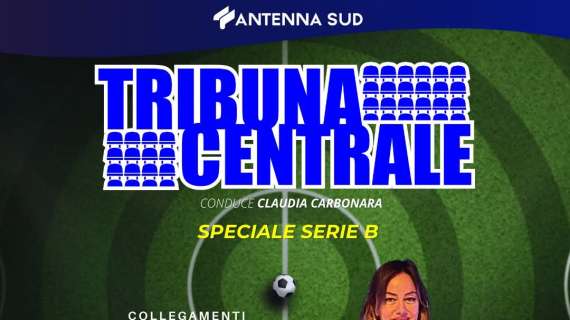 TRIBUNA CENTRALE: nuovo appuntamento targato Antenna Sud