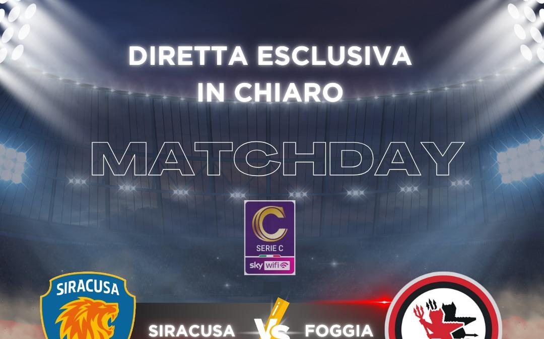Serie C, Girone C: Siracusa-Foggia in diretta su Antenna Sud