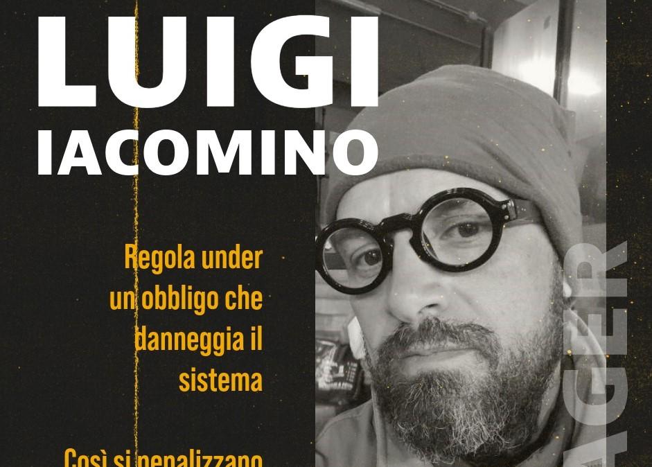 Iacomino senza filtri: “La regola under è un vincolo, così si rischia di danneggiare tutto il sistema”