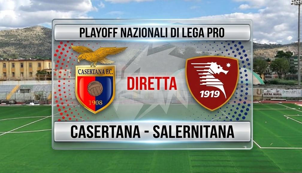DIRETTA / Casertana-Salernitana, calcio d'inizio ore 21 