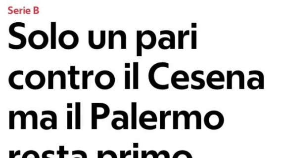 Repubblica: "Superiorità Palermo imbarazzante. Cesena pugile suonato"