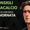 Fantacalcio, Chi Schierare per la 8^ giornata ? I nostri consigli