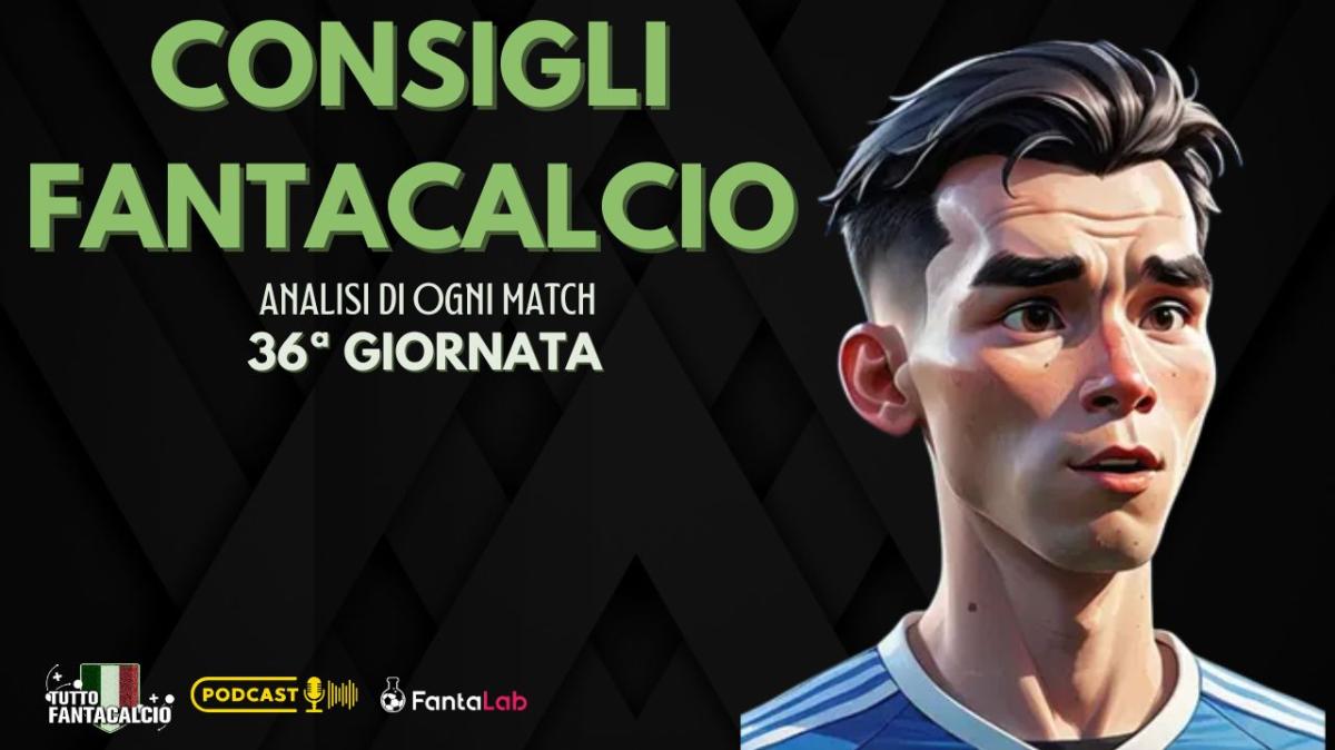 Fantacalcio, Chi Schierare per la 36ª giornata ? I nostri consigli