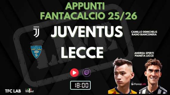 TWITCH - Dalle 18:00 TFC Lab: Focus su Juventus  e Lecce