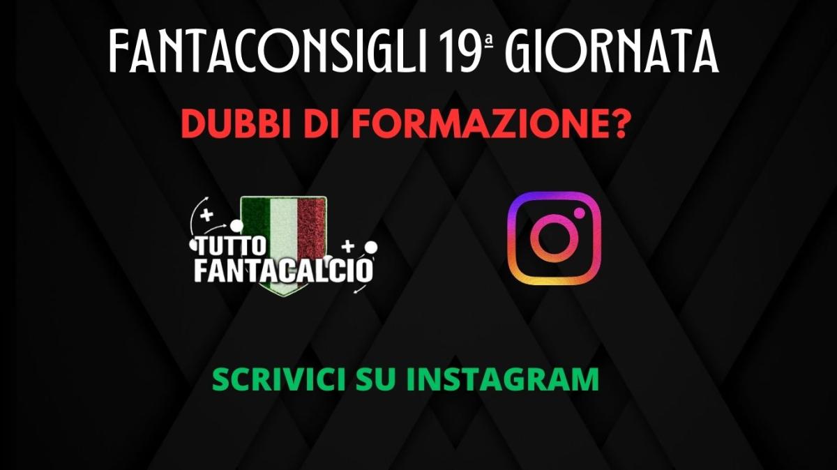 Fantacalcio, dubbi su chi schierare 19ª giornata? Scrivici su Instagram