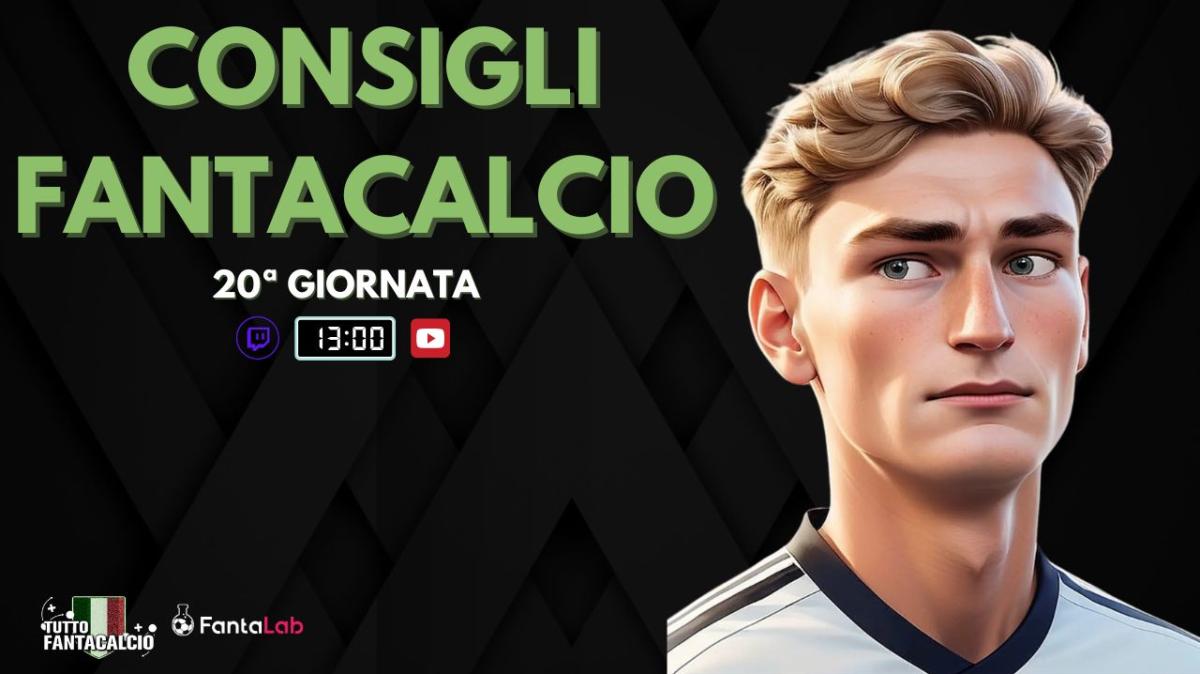 TWITCH - LIVE dalle 13:00 ultimi fantaconsigli 20ª giornata + ufficiali