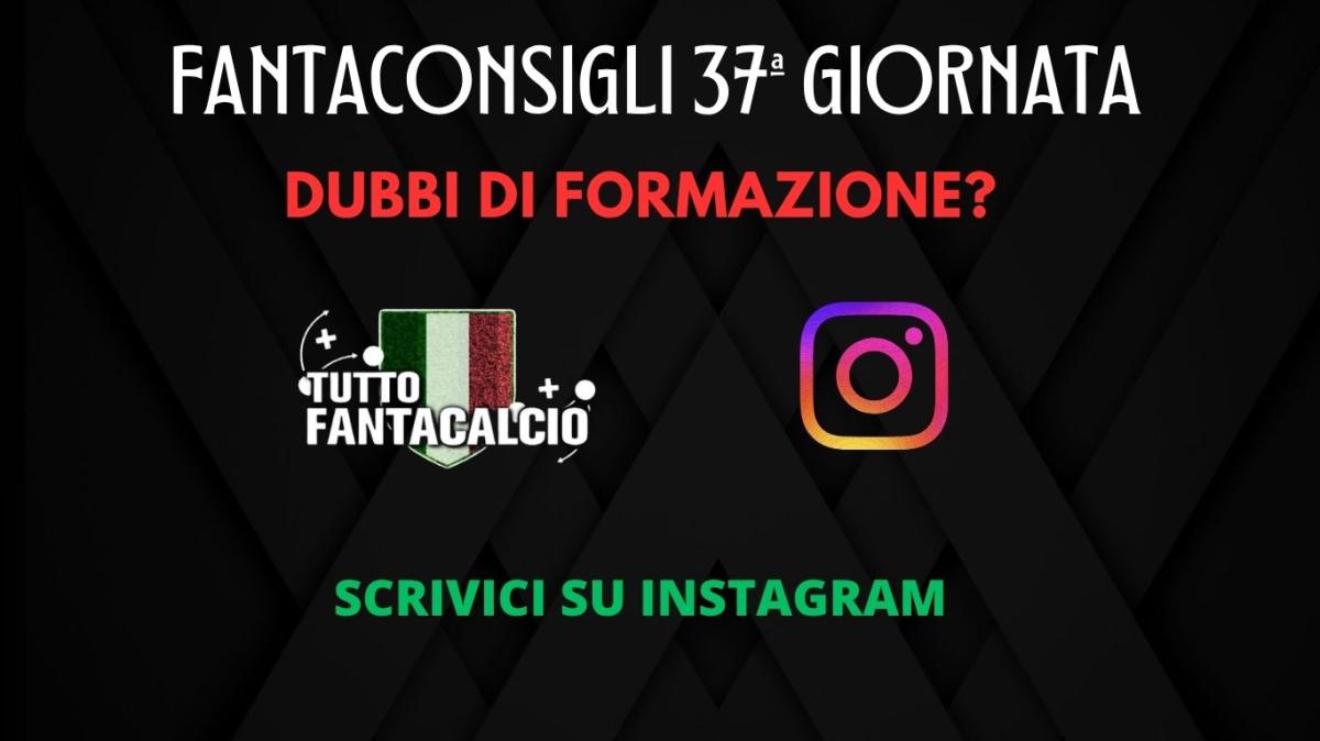 Fantacalcio, dubbi su chi schierare 37ª giornata? Scrivici su Instagram