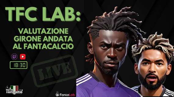 TWITCH - Dalle 18:30 TFC Lab: Focus sul girone di andata al fantacalcio