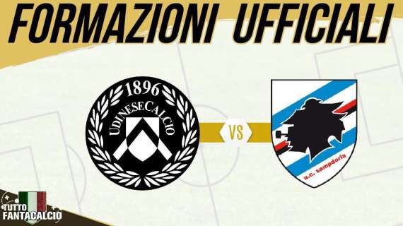 Fantacalcio, ufficiali Udinese-Sampdoria