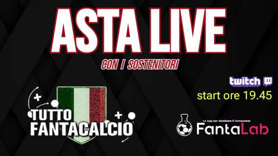 TWITCH - Tuttofantacalcio LIVE: La nostra asta con gli abbonati 