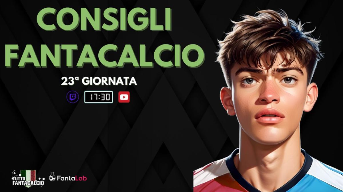 TWITCH - LIVE dalle 17:30 ultimi fantaconsigli 23ª giornata 