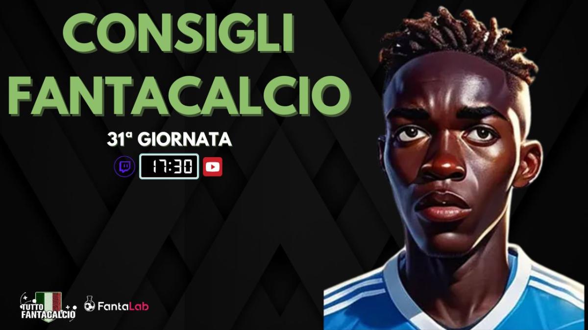 TWITCH - LIVE dalle 17:30 fantaconsigli 31ª giornata 
