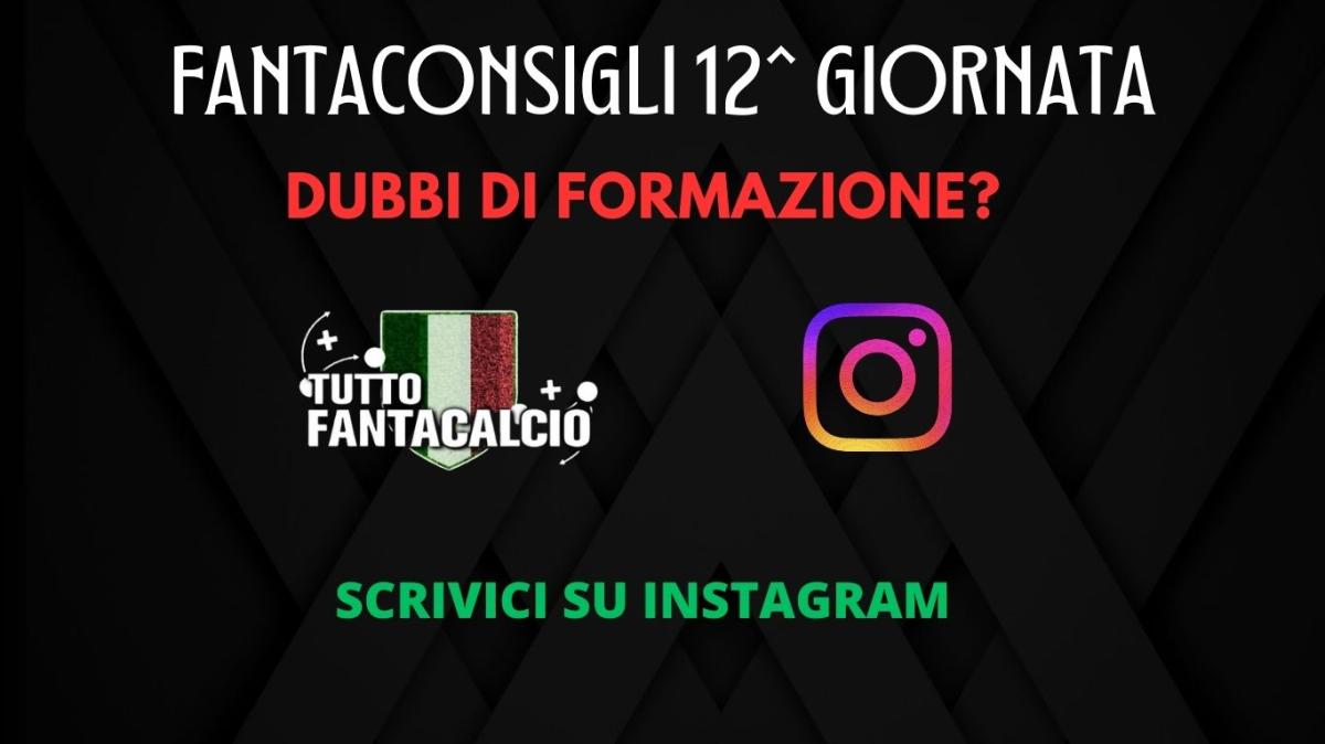 Fantacalcio, dubbi su chi schierare 12a giornata? Scrivici su Instagram