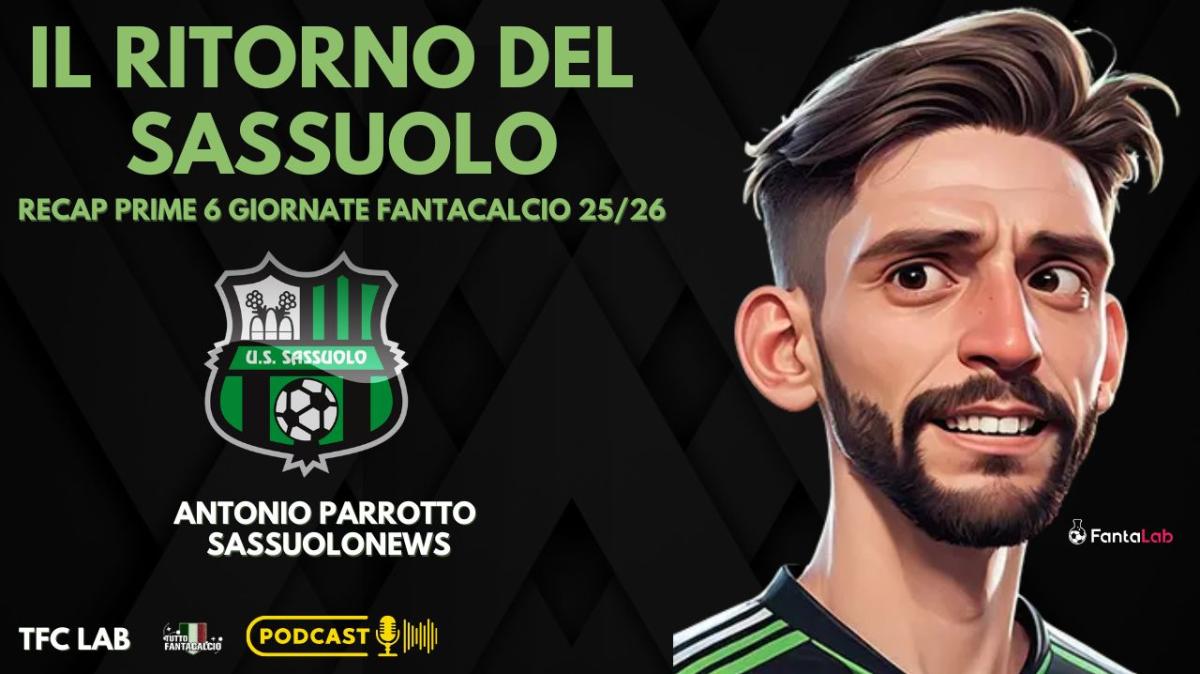 PODCAST SASSUOLO: il rendimento nelle prime 6 giornate al fantacalcio