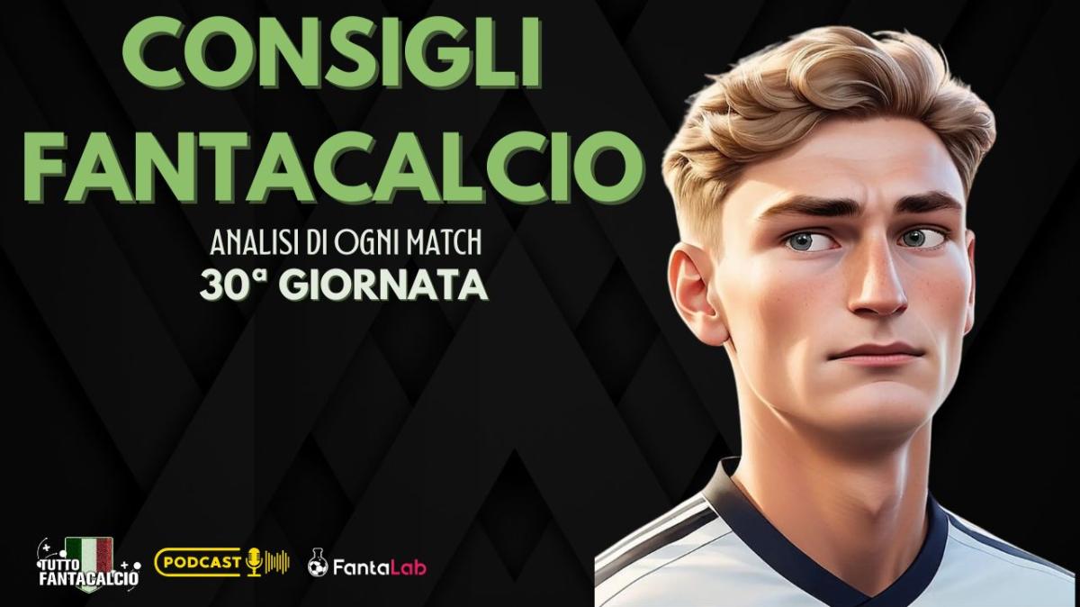 Fantacalcio, Chi Schierare per la 30ª giornata ? I nostri consigli
