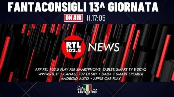 Fantacalcio, i nostri consigli per la 13^ giornata su Rtl 102.5 news