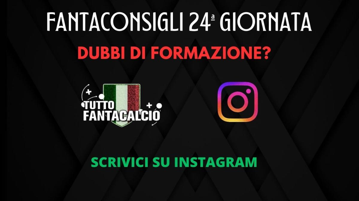 Fantacalcio, dubbi su chi schierare 24ª giornata? Scrivici su Instagram