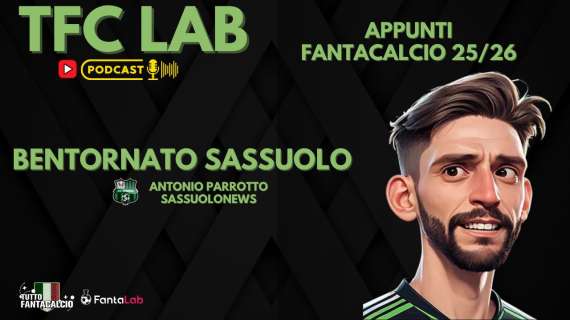 Podcast Sassuolo: Chi puntare e chi no al fantacalcio?