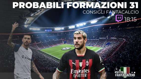 TWITCH - Fantacalcio, probabili formazioni 31^ giornata + fantaconsigli