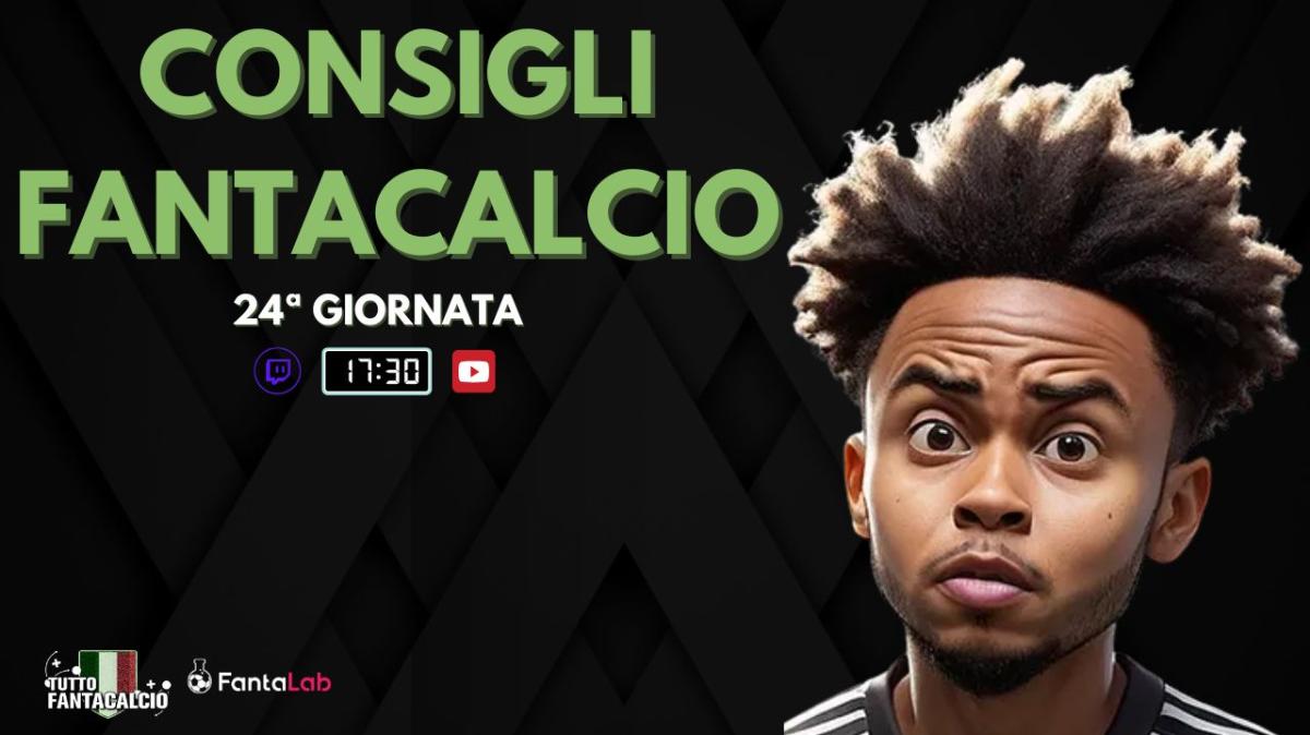 TWITCH - LIVE dalle 17:30 ultimi fantaconsigli 24ª giornata 