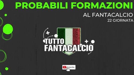 Fantacalcio, probabili formazioni 22° giornata