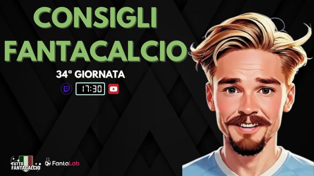 TWITCH - LIVE dalle 17:30 fantaconsigli 34ª giornata 