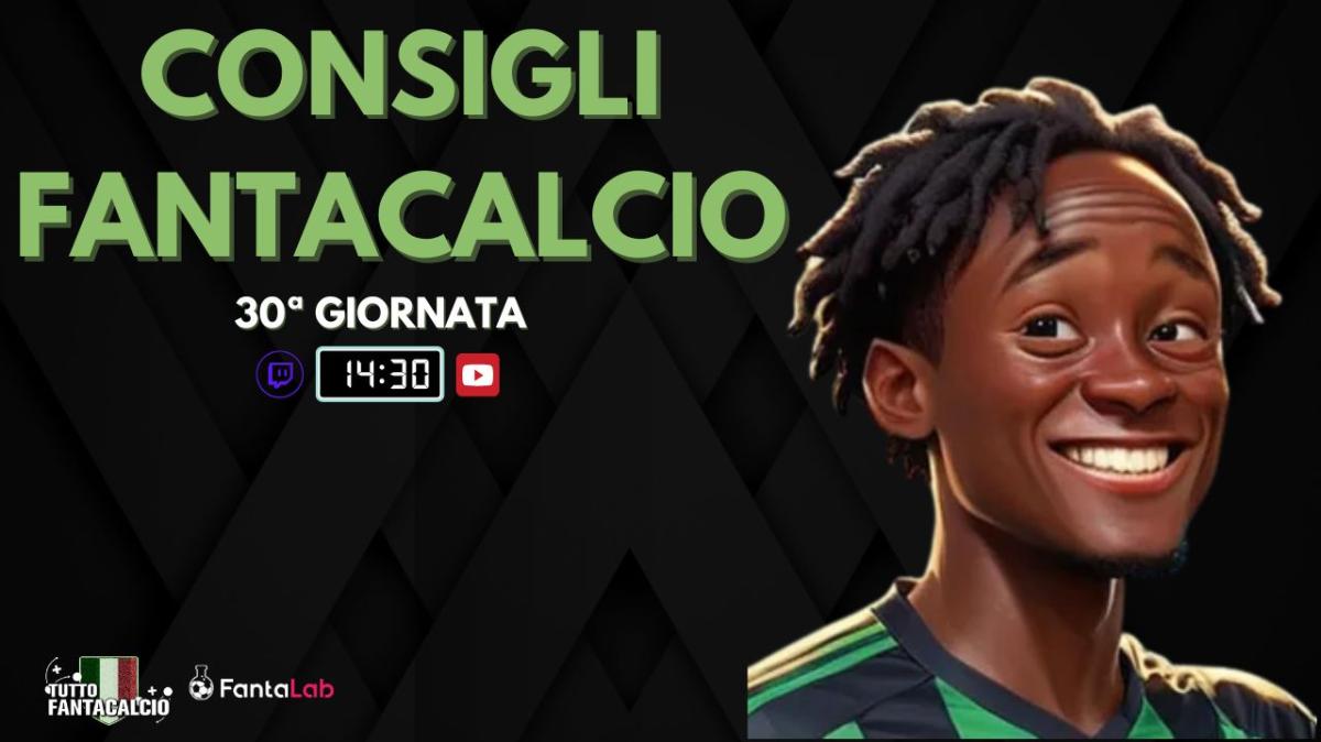 TWITCH - LIVE dalle 14:30 ultimi fantaconsigli 30ª giornata 