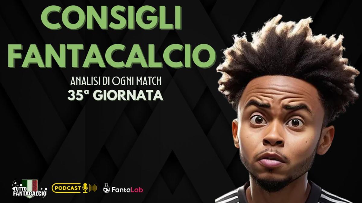 Fantacalcio, Chi Schierare per la 35ª giornata ? I nostri consigli