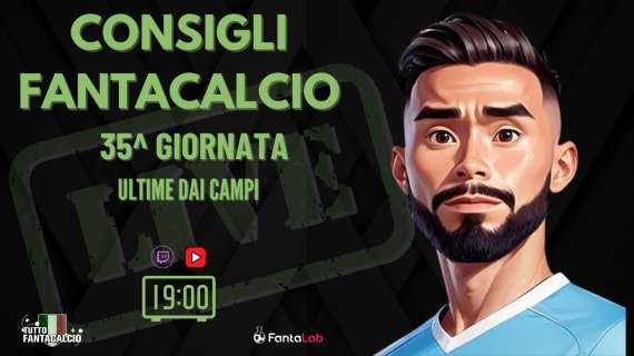 TWITCH - Dalle 19:00 gli ultimi fantaconsigli 35^ giornata + ufficiali