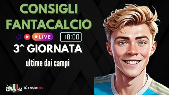TWITCH - Dalle 18:00 primi fantaconsigli 3^ giornata