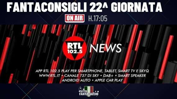 Fantacalcio, i nostri consigli per la 22^ giornata su Rtl 102.5 news