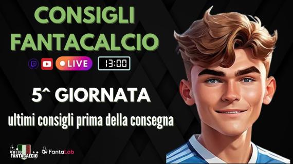 TWITCH - Dalle 13:00 ultimi fantaconsigli 5^ giornata