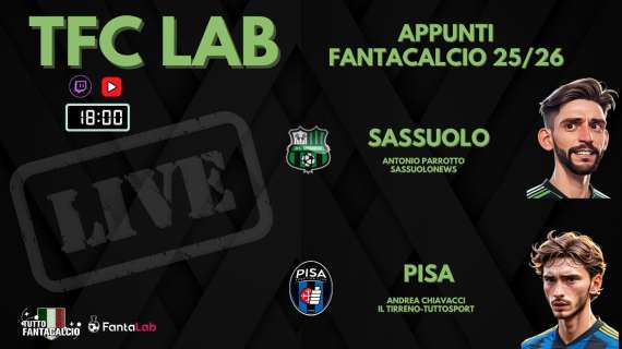 TWITCH - Dalle 18:00 TFC Lab: Primi appunti su Sassuolo e Pisa