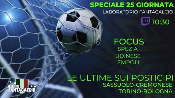 TWITCH - Fantacalcio, Speciale Serie A 25^ giornata & le ultime sui posticipi