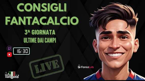 TWITCH - Dalle 16:30 gli ultimi fantaconsigli 3^ giornata 