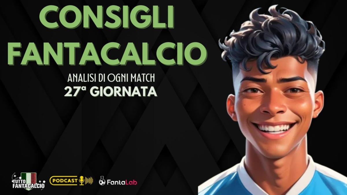 Fantacalcio, Chi Schierare per la 27ª giornata ? I nostri consigli