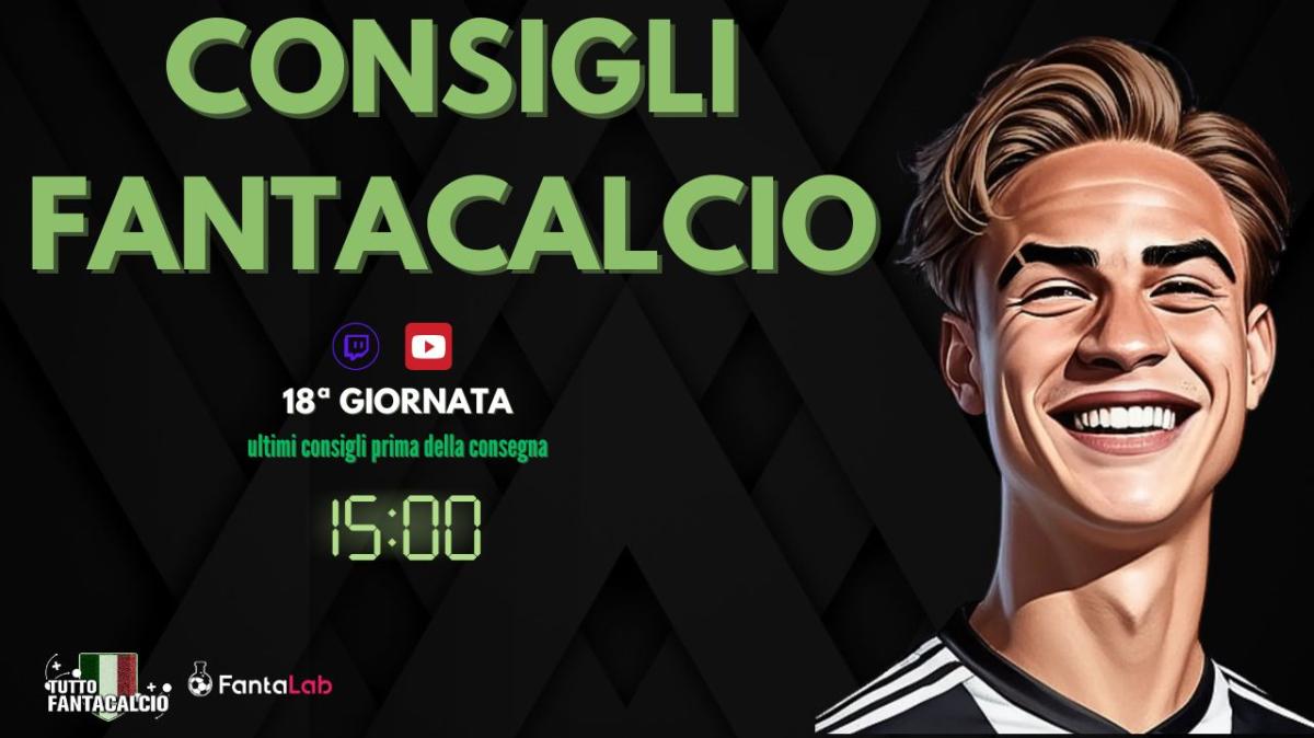 TWITCH - Dalle 15:00 Fantaconsigli 18ª giornata e ultime dai campi