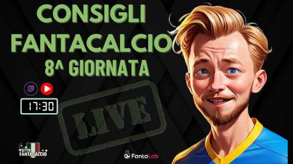 TWITCH - Dalle 17:30 i nostri consigli al fantacalcio 8^ giornata