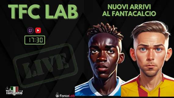 TWITCH - Dalle 17:30 TFC Lab: Focus nuovi arrivi e analIsi 21a giornata