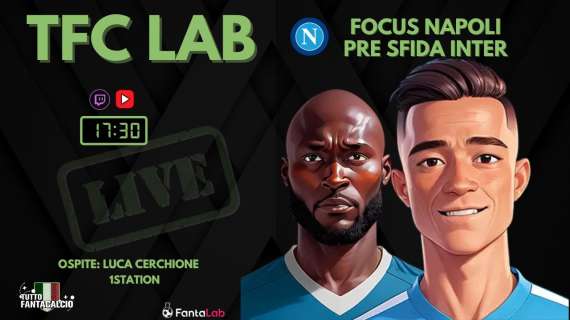 TWITCH - Dalle 17:30 TFC Lab: Focus Napoli + valutazione scambi