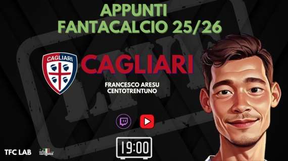 TWITCH - Dalle 19:00 TFC Lab: Focus Cagliari + news per l'asta