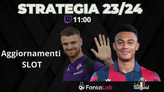 TWITCH - Tuttofantacalcio Lab: aggiornamenti slot strategia 23/24 per l'asta al fantacalcio