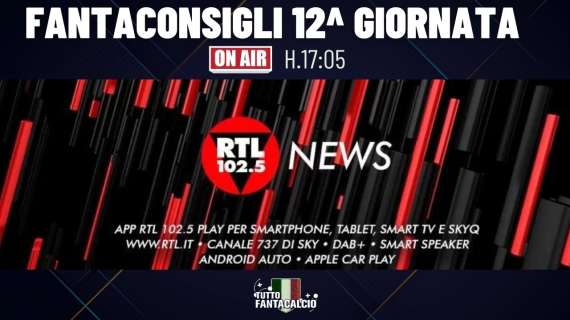 Fantacalcio, i nostri consigli per la 12^ giornata su Rtl 102.5 news