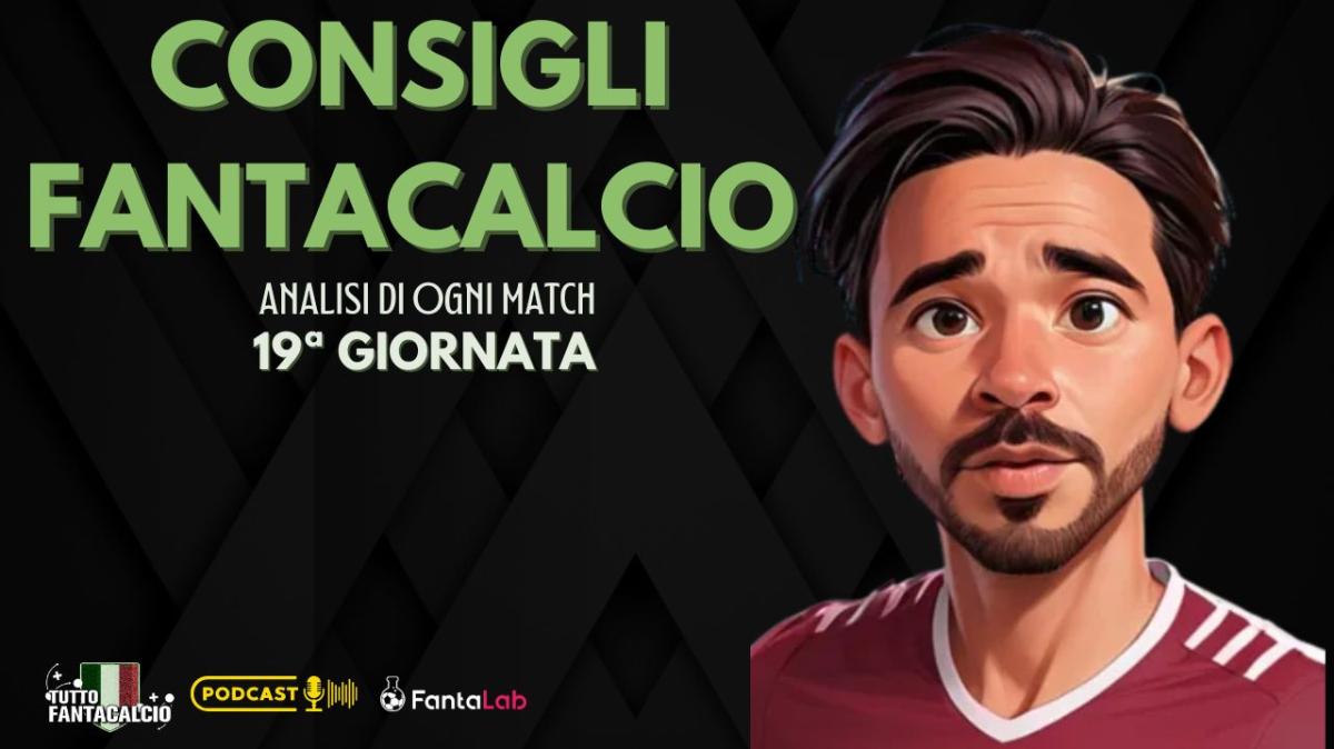 Fantacalcio, Chi Schierare per la 19ª giornata ? I nostri consigli